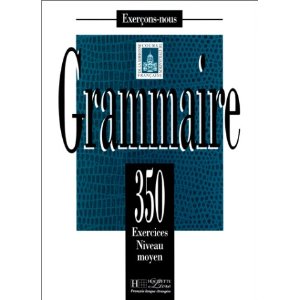 Grammaire : 350 exercices, niveau moyen