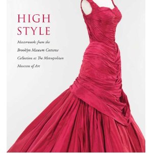 High Style: Masterworks from the Brooklyn Museum Costume Collection at The Metropolitan Museum of Art