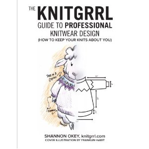 The Knitgrrl Guide to Professional Knitwear Design