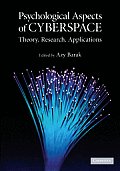 Psychological Aspects of Cyberspace: Theory, Research, Applications