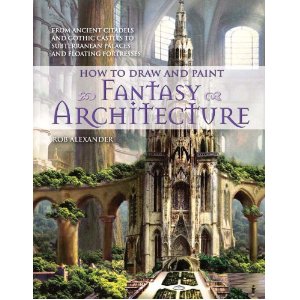 How to Draw and Paint Fantasy Architecture