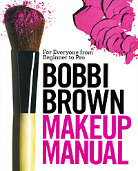 Bobby Brown Makeup Manual