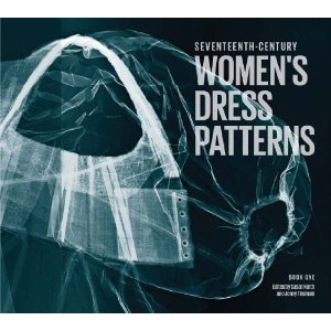 Seventeenth-Century Women's Dress Patterns: Book 1 (Womens Dress Patterns 1) Jenny Tiramani and Susan North