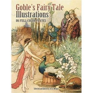 Goble's Fairy Tale Illustrations: 86 Full-Color Plates