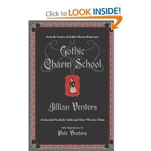 Gothic Charm School: An Essential Guide for Goths and Those Who Love Them