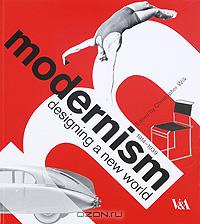 Modernism: Designing a New World