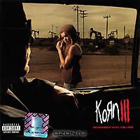 Korn. Remember Who You Are