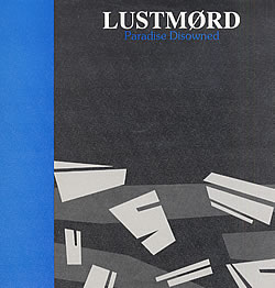 Lustmord - Paradise Disowned (LP)