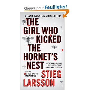 The Girl Who Kicked the Hornet's Nest - Stieg Larsson