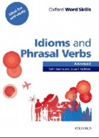 Oxford Word Skills: Advanced. Idioms & Phrasal Verbs Student Book with Key Learn and practise English vocabulary