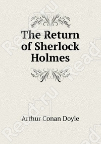 The Return of Sherlock Holmes, автор Conan Doyle Arthur. Купить книгу The Return of Sherlock Holmes в книжном интернет-магазине