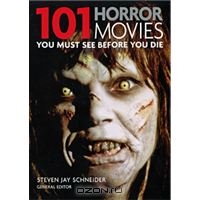 101 Horror Movies: You Must See Before You Die