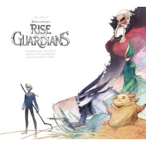 The Art of Rise of the Guardians (The Art of Dreamworks)