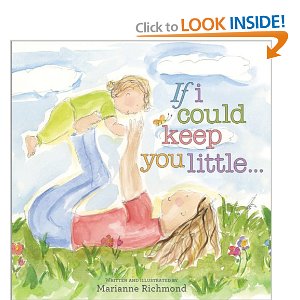 If I Could Keep You Little by Marianne Richmond