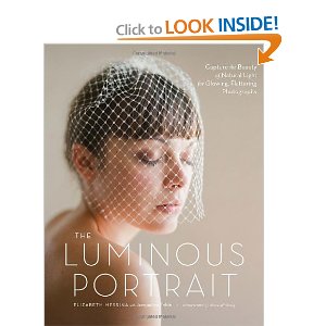 The Luminous Portrait: Capture the Beauty of Natural Light for Glowing, Flattering Photographs