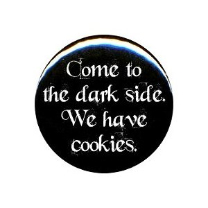 1" Rude/Gothic "Come to the Darkside, We Have Cookies" Button/Pin