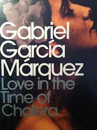 Gabriel Garcia Marquez "Love in the Time of Cholera"