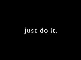 Just do it