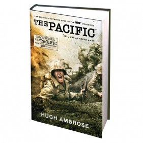 "The Pacific: Hell Was An Ocean Away"  Hugh Ambrose