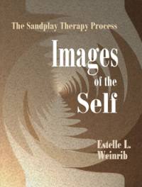 Images of the Self: The Sandplay Therapy Process