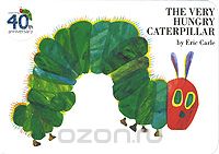 The Very Hungry Caterpillar